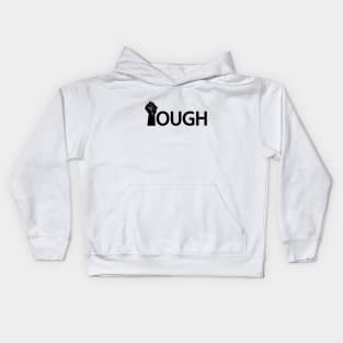 Tough showing toughness one word typography Kids Hoodie